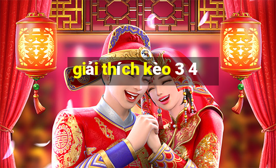 giải thích kèo 3 4