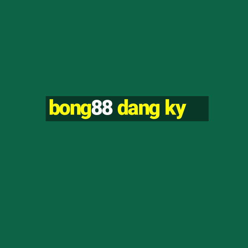 bong88 dang ky