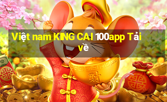 Việt nam KING CAI 100app Tải về