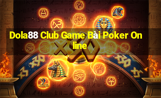 Dola88 Club Game Bài Poker Online