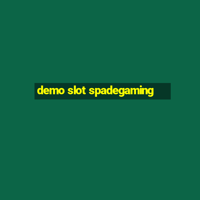 demo slot spadegaming