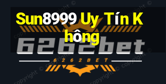 Sun8999 Uy Tín Không