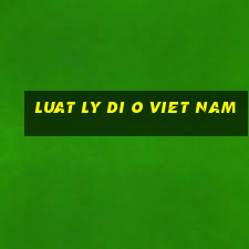 luat ly di o viet nam