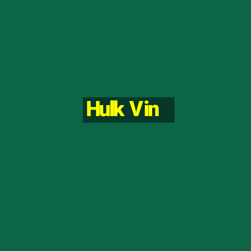 Hulk Vin