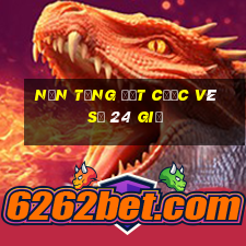 Nền tảng đặt cược vé số 24 giờ