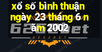 xổ số bình thuận ngày 23 tháng 6 năm 2002