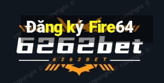 Đăng ký Fire64