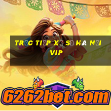 trực tiếp xổ số hà nội vip