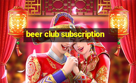 beer club subscription