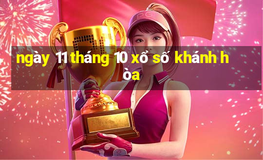 ngày 11 tháng 10 xổ số khánh hòa