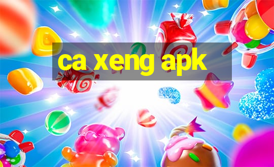 ca xeng apk