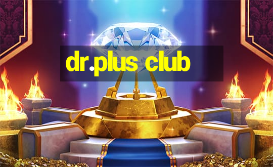 dr.plus club