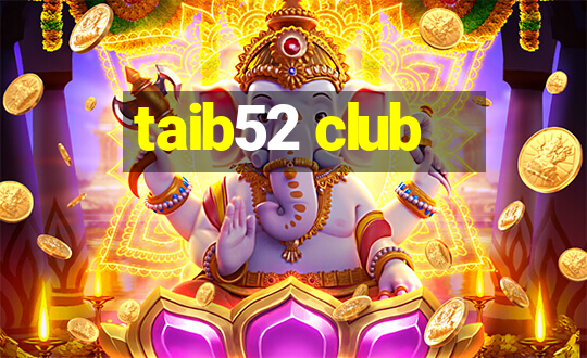 taib52 club