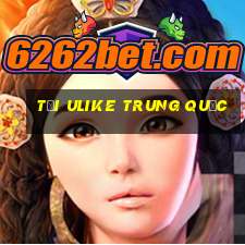 tải ulike trung quốc