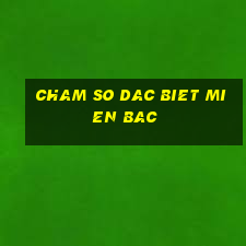 cham so dac biet mien bac