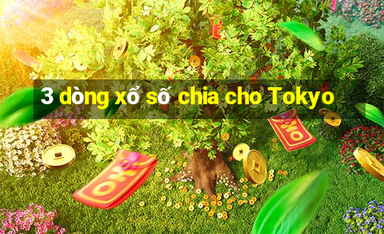 3 dòng xổ số chia cho Tokyo