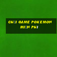 chơi game pokemon miễn phí