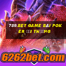 789.Bet Game Bài Poker Đổi Thưởng