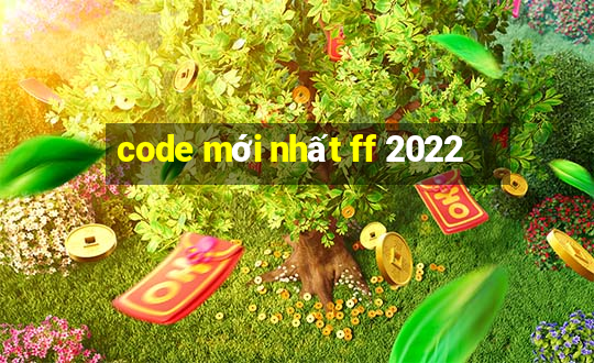 code mới nhất ff 2022