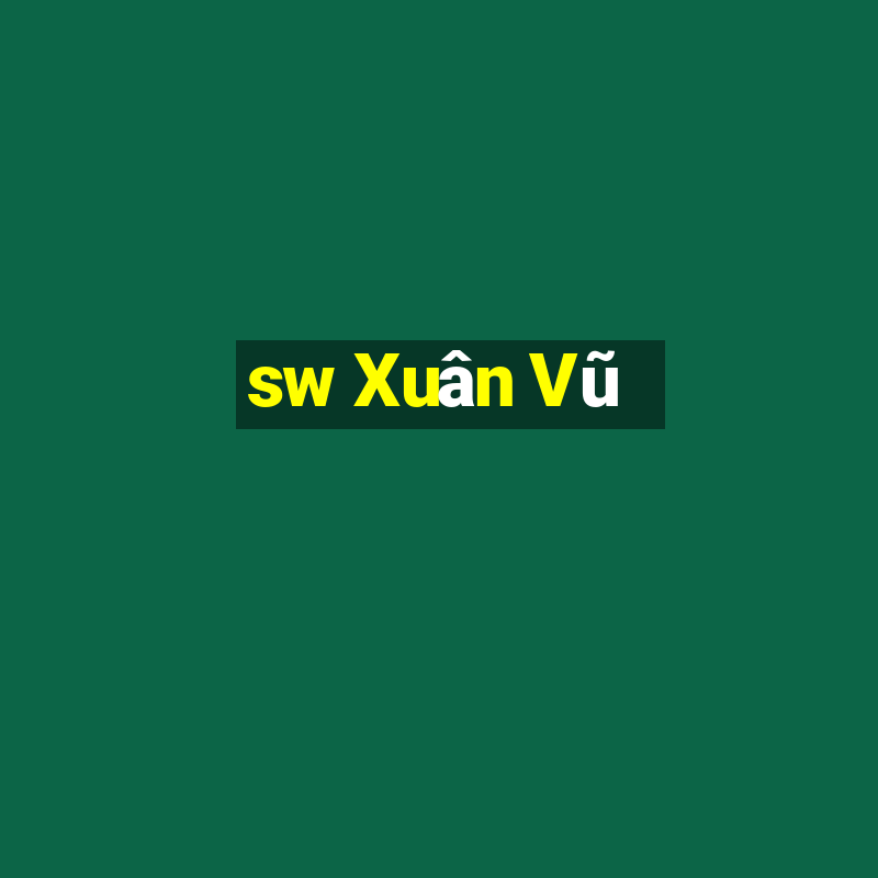 sw Xuân Vũ