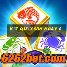 kết quả XSBN ngày 8