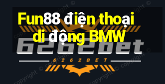 Fun88 điện thoại di động BMW