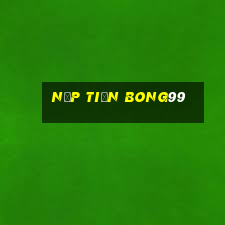 nạp tiền bong99