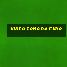 video bong da euro