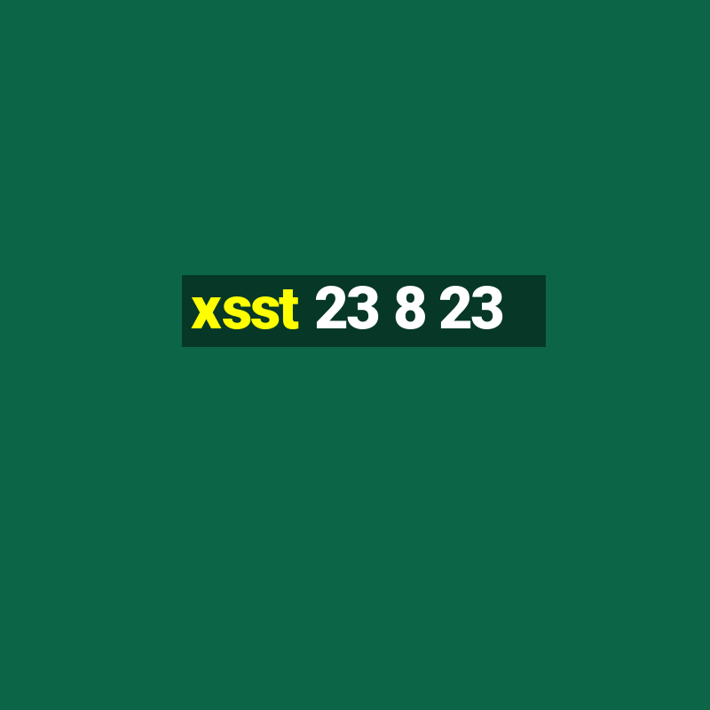 xsst 23 8 23