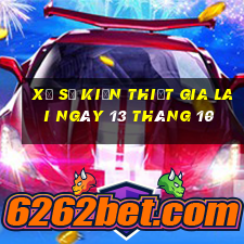 xổ số kiến thiết gia lai ngày 13 tháng 10