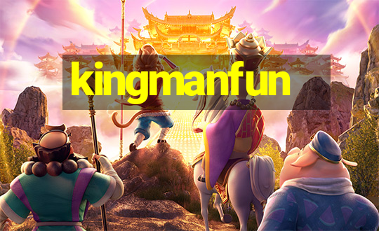 kingmanfun