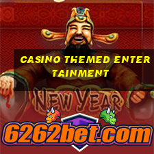 casino themed entertainment