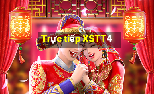 Trực tiếp XSTT4