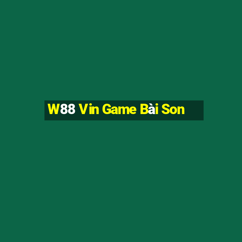 W88 Vin Game Bài Son