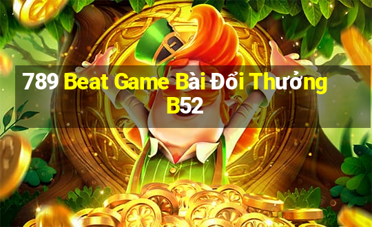 789 Beat Game Bài Đổi Thưởng B52