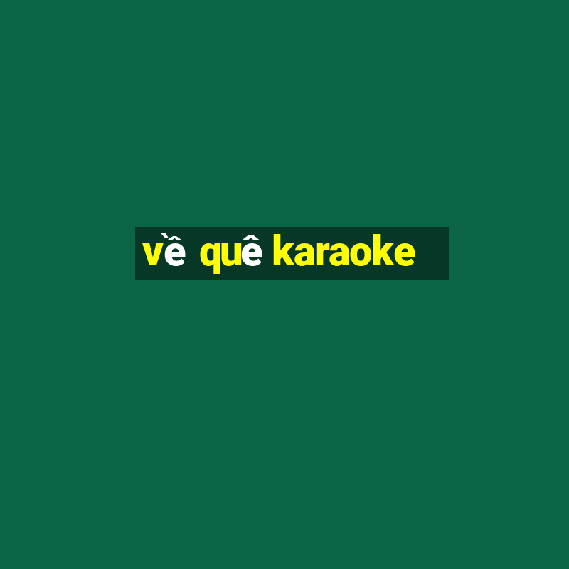 về quê karaoke