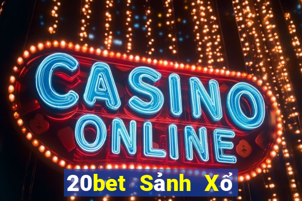 20bet Sảnh Xổ Số xổ số Khách