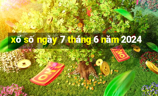 xổ số ngày 7 tháng 6 năm 2024