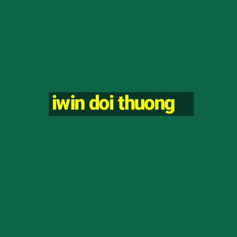 iwin doi thuong