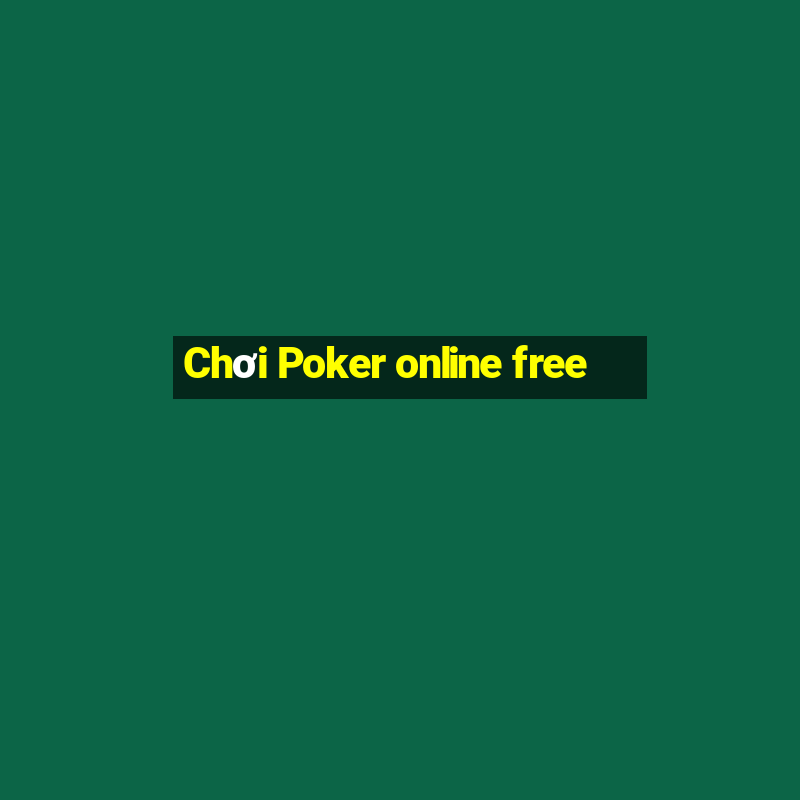 Chơi Poker online free