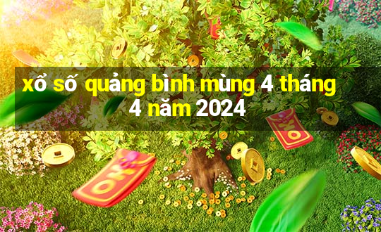 xổ số quảng bình mùng 4 tháng 4 năm 2024