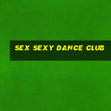 sex sexy dance club