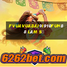 fVuaVuabai9i910Fun88 làm số