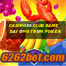 Casino86 Club Game Bài Ông Trùm Poker