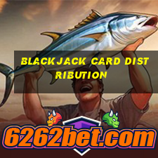 blackjack card distribution