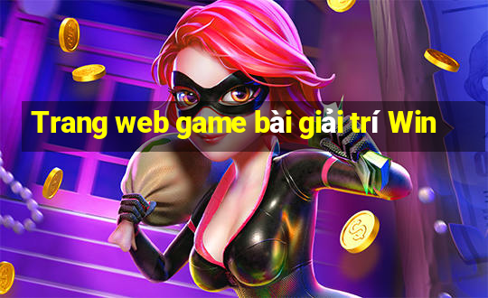 Trang web game bài giải trí Win