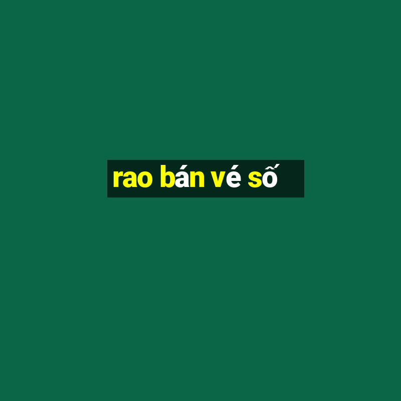 rao bán vé số