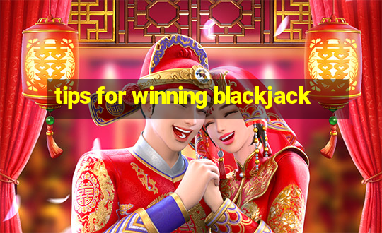 tips for winning blackjack