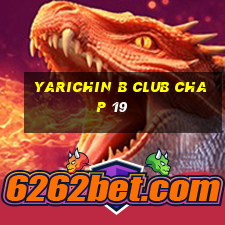 yarichin b club chap 19