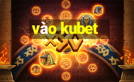 vào kubet